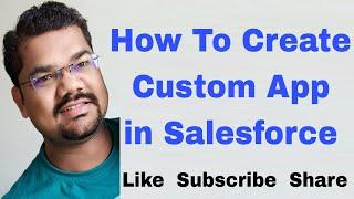 #16 How To Create Custom App, Objects, Tabs, Fields (Columns), Records (Rows) in Salesforce Classic