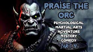 XUANHUAN: Praise the Orc! /Part 4/ -Audiobook-