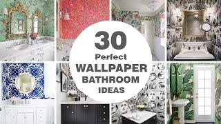 30 Perfect Wallpaper Bathroom Ideas