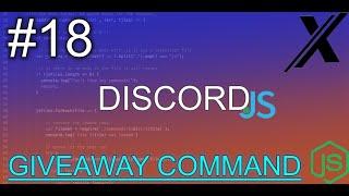 HOW TO MAKE AN ADVANCED GIVEAWAY COMMAND | DISCORD.JS (12V) | #18