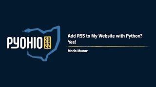 Add RSS to My Website with Python? Yes! [PyOhio 2022]