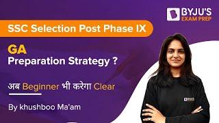 SSC Selection Post Phase IX | क्या होगी GA Preparation Strategy ? | Khushboo Ma'am | BEP |