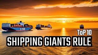 Kings of the Ocean the Top 10 Container Shipping Giants