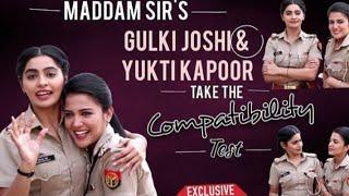 MADDAM SIR's compatibility test ft. Gulki Joshi & Yukti Kapoor @yuktiisuniverse5179@Joshi_Gulki