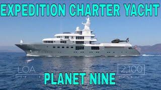 73m 240ft Expedition Charter Yacht PLANET NINE