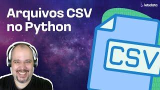 Arquivo CSV no Python | Ler, analisar, gravar e transformar dados