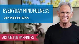 Everyday Mindfulness with Jon Kabat-Zinn