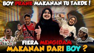 FIERA MENGIDAM MAKANAN DARI BOY???? PRANK MAKANAN YANG DIA NAK TAKDE!!