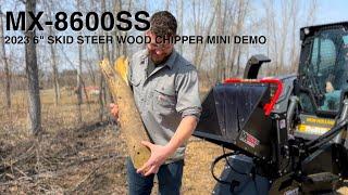 MX-8600SS Skid Steer Wood Chipper Mini Demo (2023)