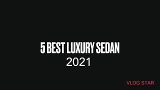 TOP 5 BEST SEDANS 2021