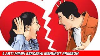 5 Arti Mimpi Bercerai Menurut Primbon - Sahabat Channel