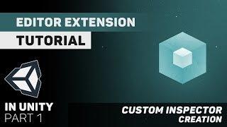 Custom Inspector | Editor Extensions in Unity: Part 1 (C# Tutorial)