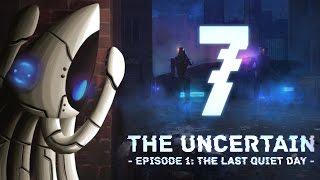 The Uncertain: Episode 1 The Last Quiet Day - A LIVING HUMAN! ~Part 7~ (Ending)