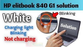 HP elitbook 840 g 1 white charging light || not charging solution @khcomputers