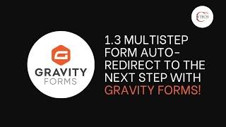 1 3 Multistep Form Auto Redirect to the Next Step with Gravity Forms!