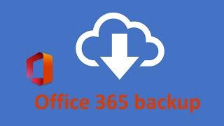 How To Back up your MS office 365 email