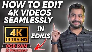 4K Videos को कैसे आसानी से Edius में Edit करें | Master In Edius