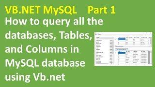 VB.NET MySQL Query all databases, Tables, and columns Part 1