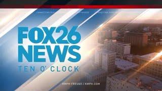 KMPH - FOX26 News at Ten O'Clock - Open May 6, 2020