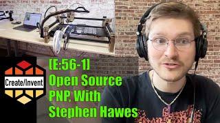 [E:56-1] Stephen Hawes Makes an Open Source PNP