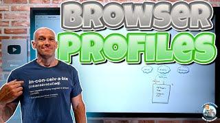 Using Browser Profiles - Multiple configurations and identities made easy!