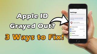 Apple ID Grayed Out in Settings on iPhone? 3 Ways to Fix!