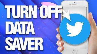 How To Turn Off And Disallow Data Saver On Twitter App