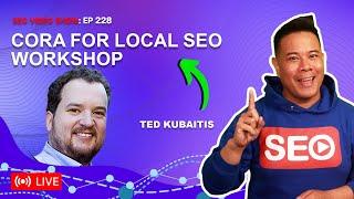 Ted Kubaitis ️ Local SEO with Cora Workshop