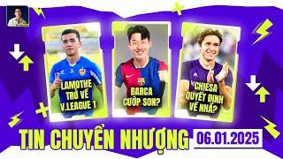 TIN CHUYỂN NHƯỢNG 6/1: LAMOTHE TRỞ VỀ V.LEAGUE 1, BARCA CƯỚP SON, CHIESA QUYẾT ĐỊNH VỀ NHÀ ?