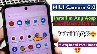 MIUI Camera 6.0 Install in Any Aosp Pixel Based Roms Android 11,12,13 Ft. Redmi Note 9 Pro 