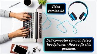 How to Fix Headphone Earphone or Microphone not Working or Detecting on Dell Computer | Version - 02