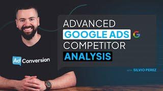 Advanced Google Ads Competitor Analysis In 2024