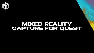 Mixed Reality Capture on Quest