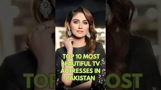 Top 10 Most Beautiful TV Actresses In Pakistan #drama #cute #shorts