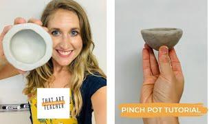 How to Make a Pinch Pot | Step by Step Clay Tutorial