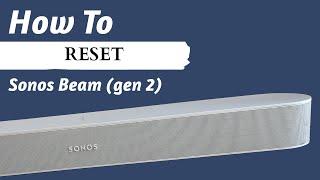 How to Reset Sonos Beam (Gen 2)