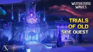 Trials of Old (Guide) - Side Quest | Wuthering Waves