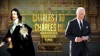 Charles I to Charles III: Monarchs Through Time  (1600-2023)