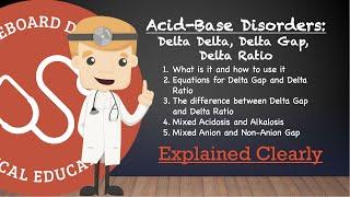 Acid Base Disorders  - Delta Delta, Delta Gap, Delta Ratio (Explained Clearly!)