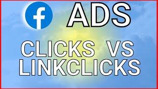 Facebook Ads Metrics: Clicks vs. Link Clicks