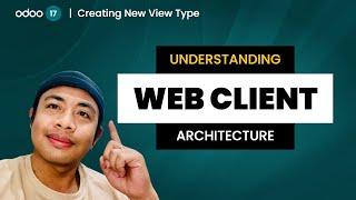 Understanding Odoo Web Client Architecture | Create New View Type