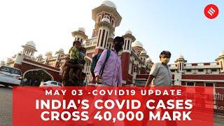 Coronavirus on May 3, India's covid cases cross 40,000 mark