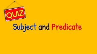 Subject Predicate - Quiz | Can you score 10/10 in this? School Guide