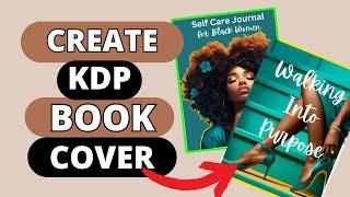 How To CREATE A BOOK COVER for Amazon KDP | Latoya