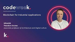 Blockchain for Industrial Applications - Theodore Dounas | codeweek April 2024