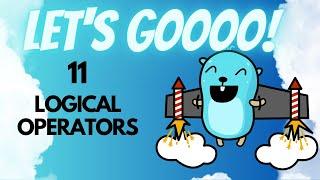 Golang for Beginners - 11 - Logical Operators