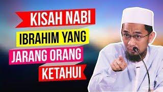 Kisah Nabi Ibrahim yang Jarang Orang Tahu - Ustadz Adi Hidayat LC MA