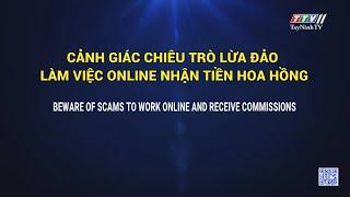 Cảnh giác chiêu trò lừa đảo làm việc online nhận tiền hoa hồng | AN TOÀN THÔNG TIN | TayNinhTV