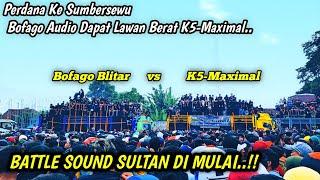 Battle Sound Sultan Di Mulai‼️Perdana Ke Sumbersewu BOFAGO Dapat Lawan Berat K5-MAXIMAL