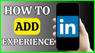 How To Add Experience To Your LinkedIn Profile | Tutorial 2024